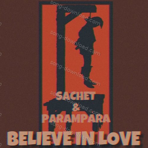 Believe In Love Sachet-Parampara MP3 Download